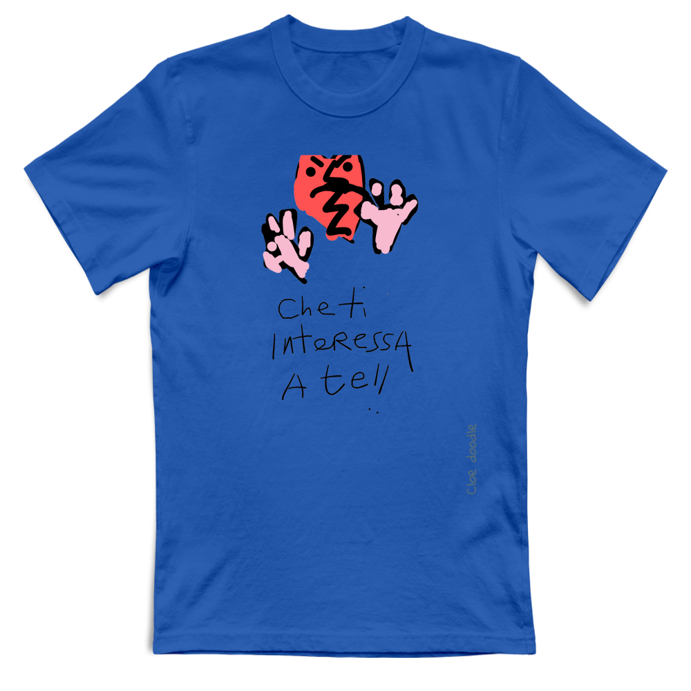 T-Shirt Unisex Che ti interessa a te!