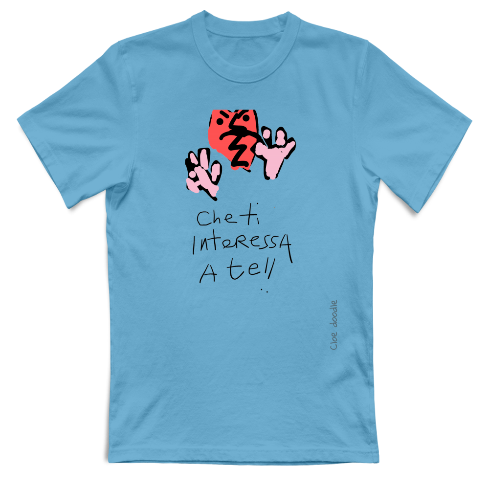 T-Shirt Unisex Che ti interessa a te!