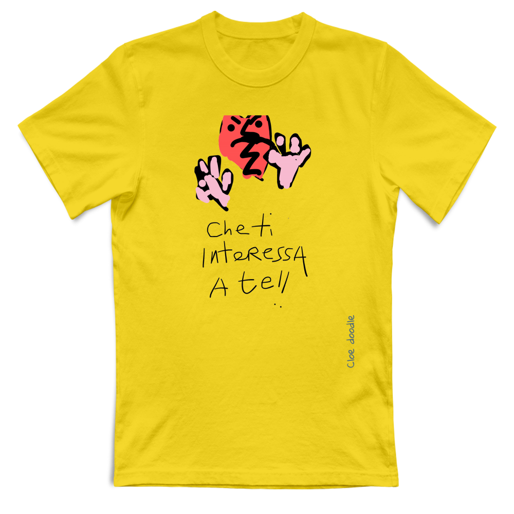 T-Shirt Unisex Che ti interessa a te!