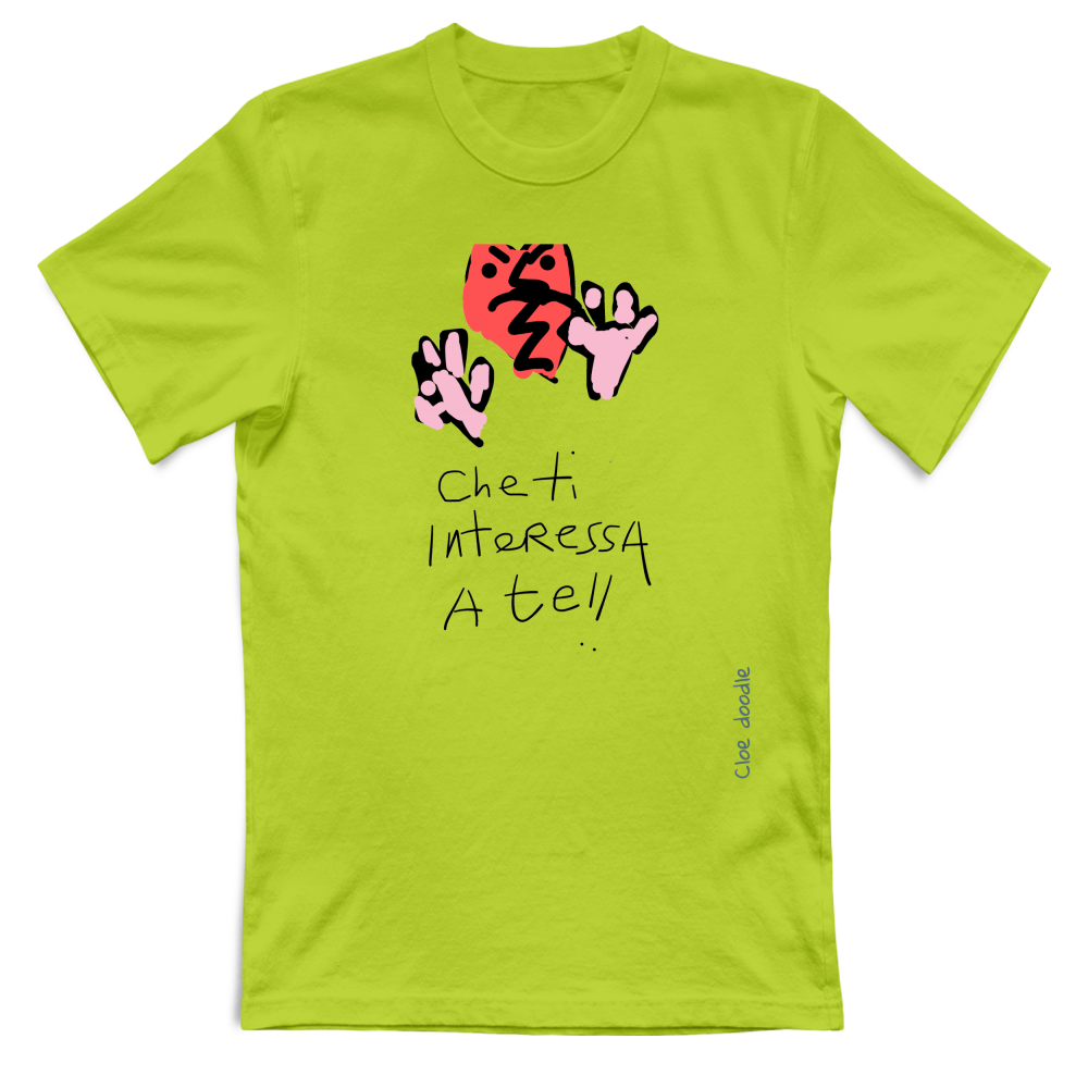 T-Shirt Unisex Che ti interessa a te!